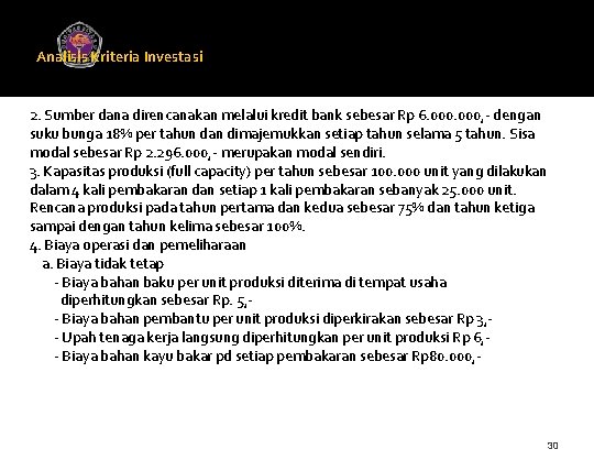 Analisis Kriteria Investasi Universitas Gunadarma 2. Sumber dana direncanakan melalui kredit bank sebesar Rp