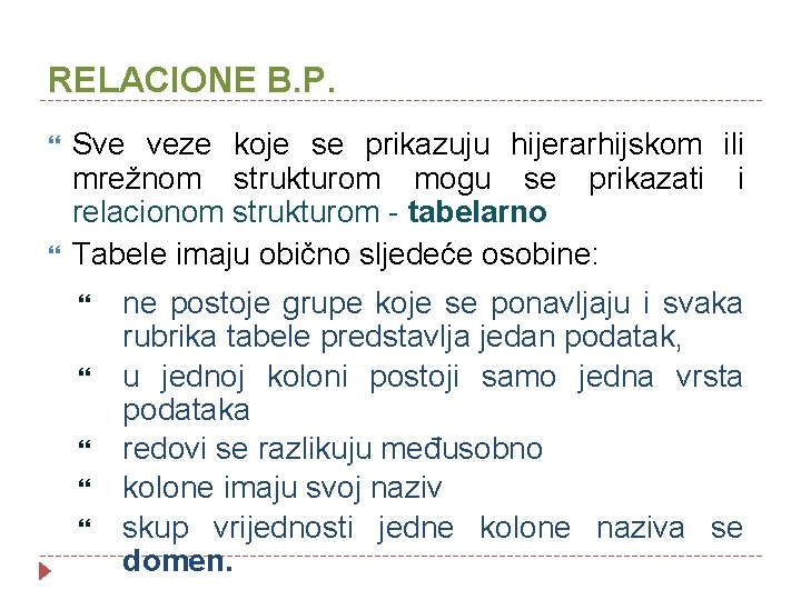 RELACIONE B. P. Sve veze koje se prikazuju hijerarhijskom ili mrežnom strukturom mogu se