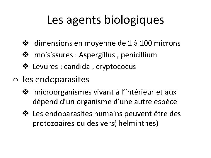 Les agents biologiques v dimensions en moyenne de 1 à 100 microns v moisissures
