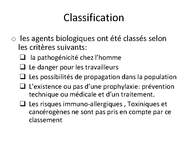 Classification o les agents biologiques ont été classés selon les critères suivants: la pathogénicité