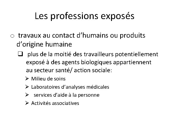 Les professions exposés o travaux au contact d’humains ou produits d’origine humaine q plus
