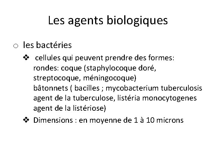 Les agents biologiques o les bactéries v cellules qui peuvent prendre des formes: rondes: