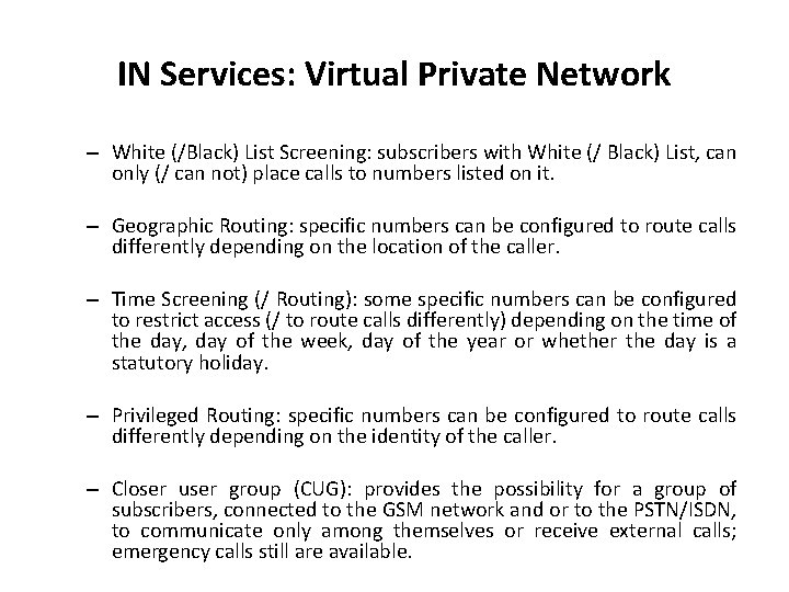 IN Services: Virtual Private Network – White (/Black) List Screening: subscribers with White (/