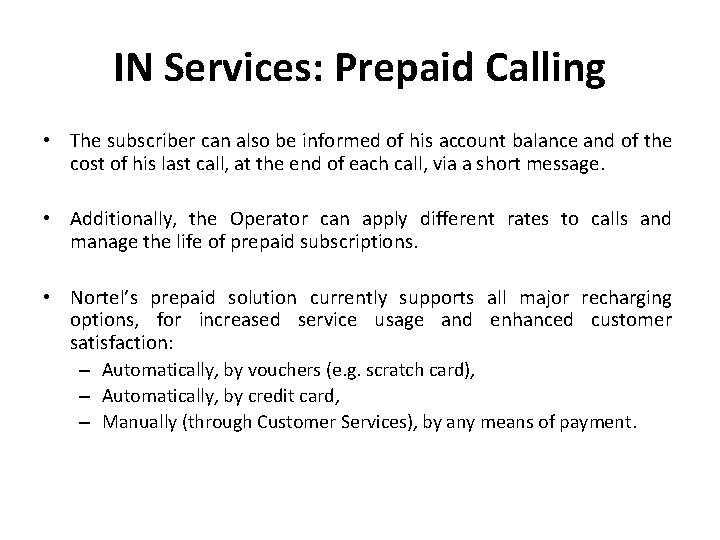 IN Services: Prepaid Calling • The subscriber can also be informed of his account