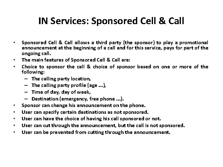 IN Services: Sponsored Cell & Call • • Sponsored Cell & Call allows a