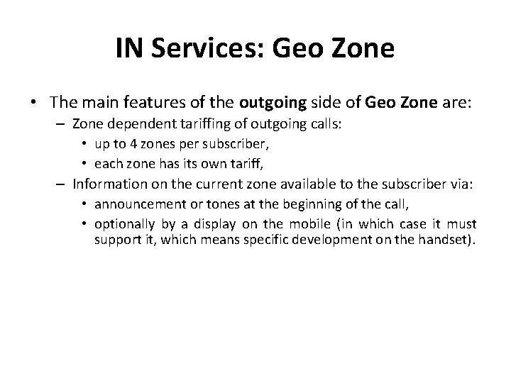 IN Services: Geo Zone • The main features of the outgoing side of Geo