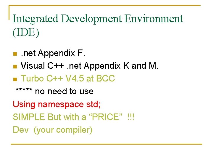Integrated Development Environment (IDE). net Appendix F. n Visual C++. net Appendix K and