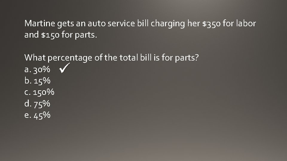 Martine gets an auto service bill charging her $350 for labor and $150 for