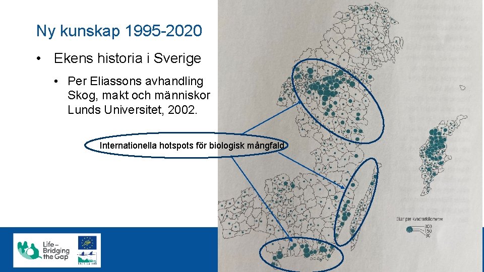 Ny kunskap 1995 -2020 • Ekens historia i Sverige • Per Eliassons avhandling Skog,