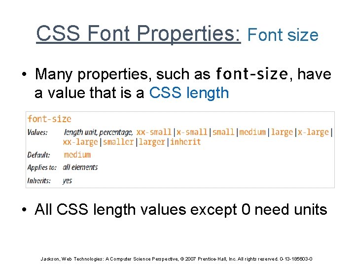 CSS Font Properties: Font size • Many properties, such as font-size, have a value