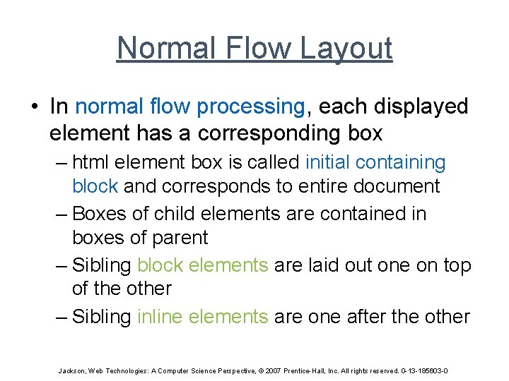 Normal Flow Layout • In normal flow processing, each displayed element has a corresponding