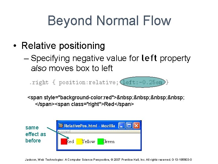 Beyond Normal Flow • Relative positioning – Specifying negative value for left property also