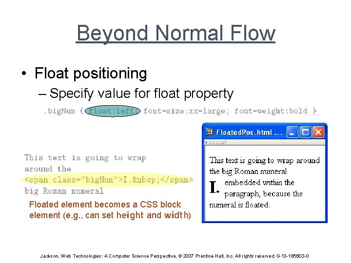 Beyond Normal Flow • Float positioning – Specify value for float property Floated element