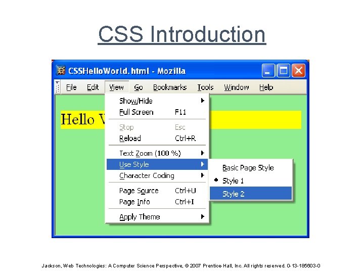 CSS Introduction Jackson, Web Technologies: A Computer Science Perspective, © 2007 Prentice-Hall, Inc. All