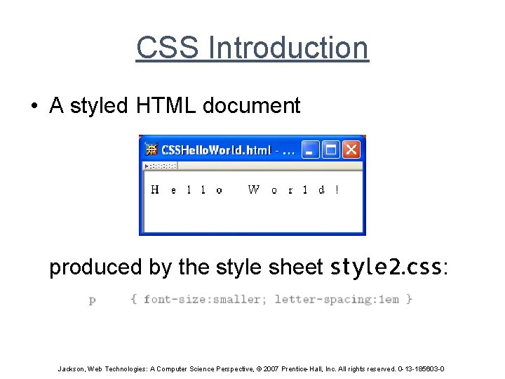 CSS Introduction • A styled HTML document produced by the style sheet style 2.