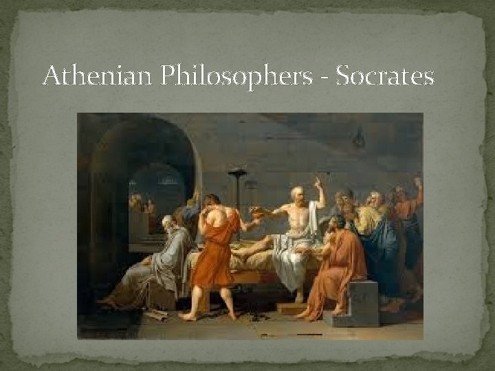 Athenian Philosophers - Socrates 