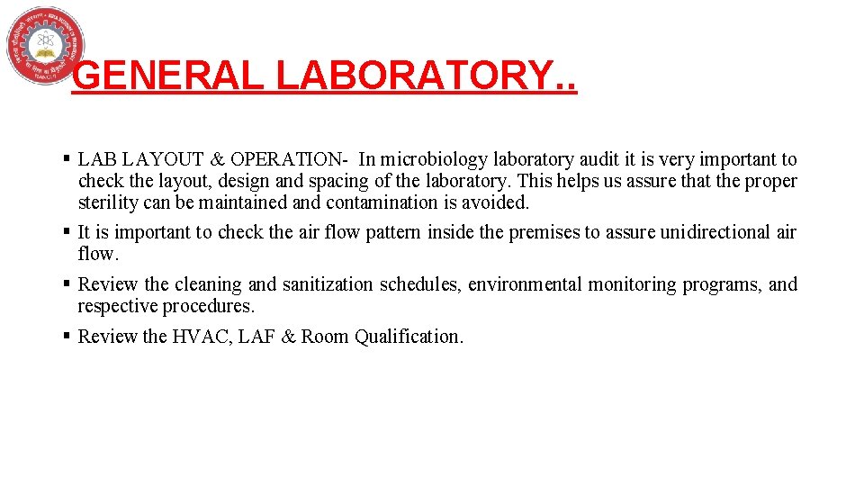 GENERAL LABORATORY. . § LAB LAYOUT & OPERATION- In microbiology laboratory audit it is