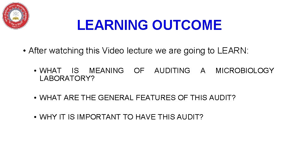 LEARNING OUTCOME • After watching this Video lecture we are going to LEARN: •