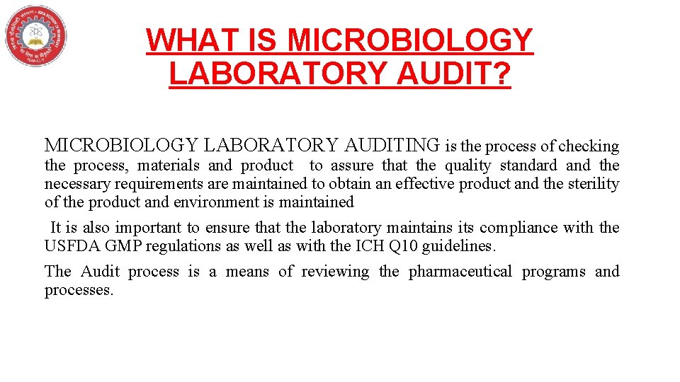 WHAT IS MICROBIOLOGY LABORATORY AUDIT? MICROBIOLOGY LABORATORY AUDITING is the process of checking the