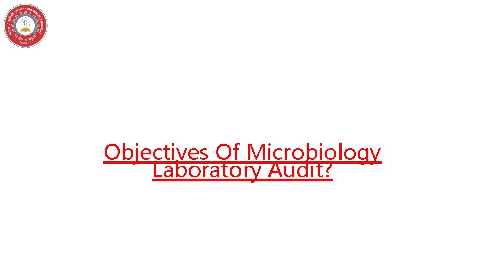 Objectives Of Microbiology Laboratory Audit? 