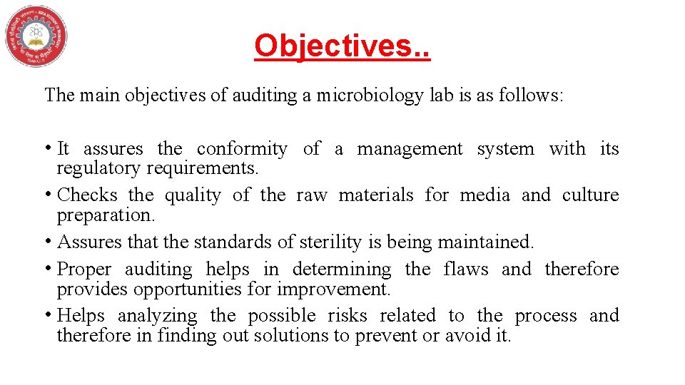 Objectives. . The main objectives of auditing a microbiology lab is as follows: •