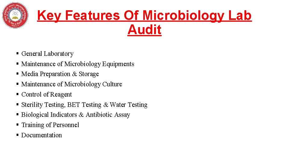 Key Features Of Microbiology Lab Audit § General Laboratory § Maintenance of Microbiology Equipments