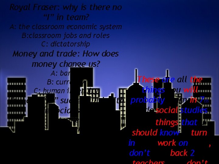 Royal Fraser: why is there no “I” in team? A: the classroom economic system