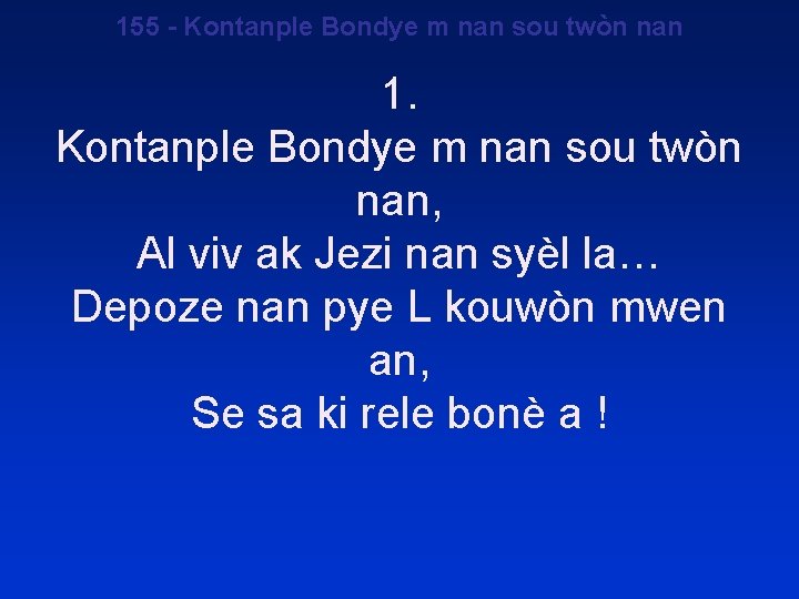 155 - Kontanple Bondye m nan sou twòn nan 1. Kontanple Bondye m nan