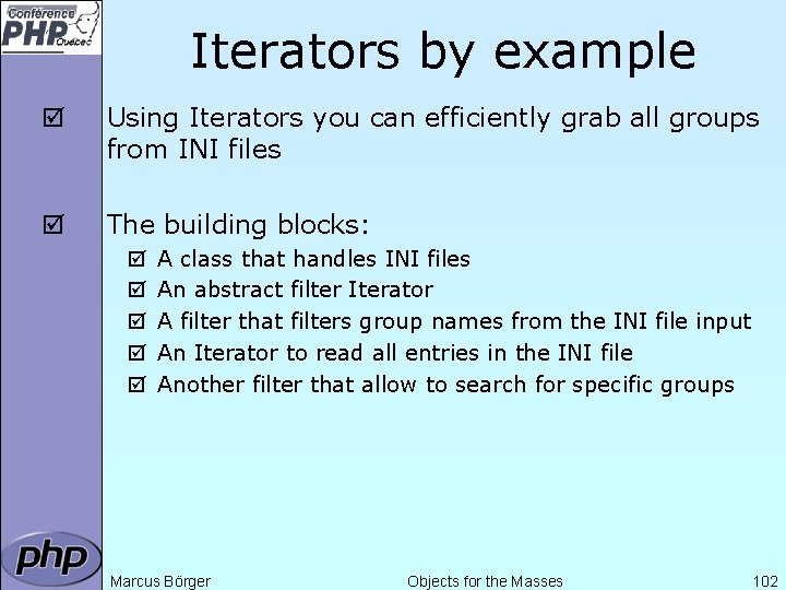 Iterators by example þ Using Iterators you can efficiently grab all groups from INI