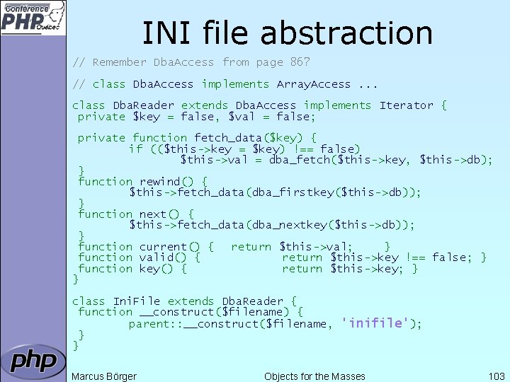 INI file abstraction // Remember Dba. Access from page 86? // class Dba. Access