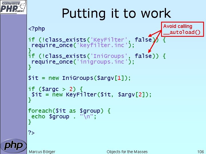 Putting it to work Avoid calling __autoload() <? php if (!class_exists('Key. Filter', false)) {