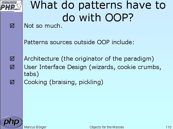 þ What do patterns have to do with OOP? Not so much. Patterns sources