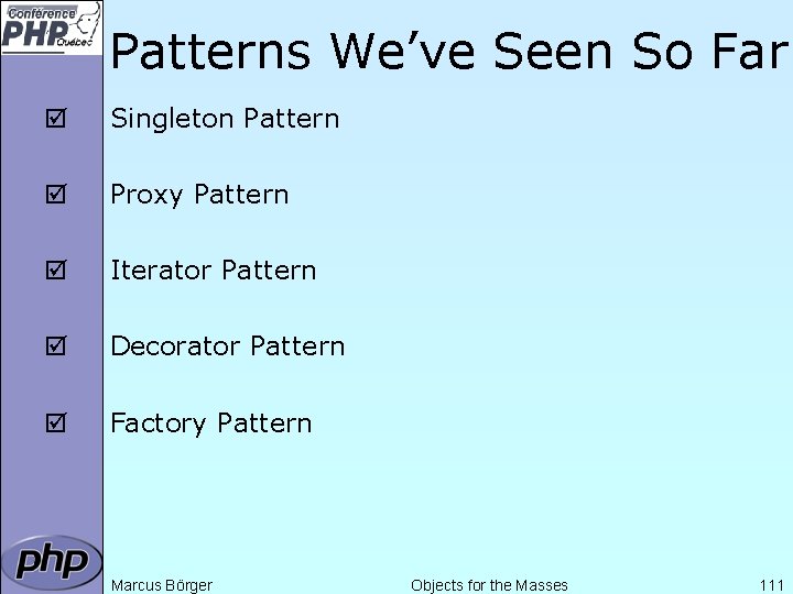 Patterns We’ve Seen So Far þ Singleton Pattern þ Proxy Pattern þ Iterator Pattern