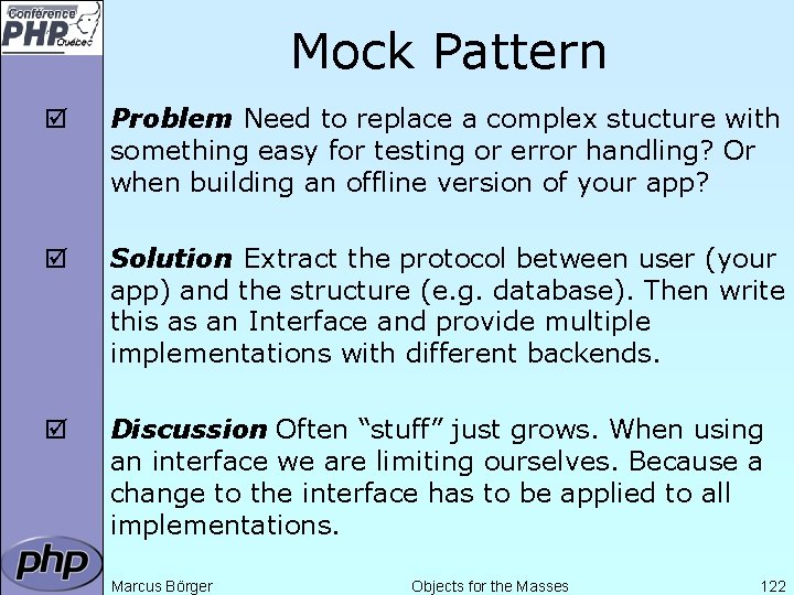 Mock Pattern þ Problem: Need to replace a complex stucture with something easy for