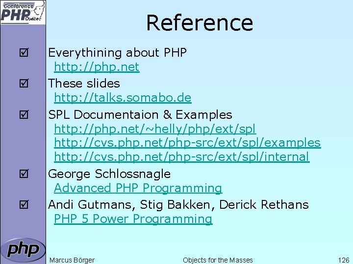 Reference þ þ þ Everythining about PHP http: //php. net These slides http: //talks.