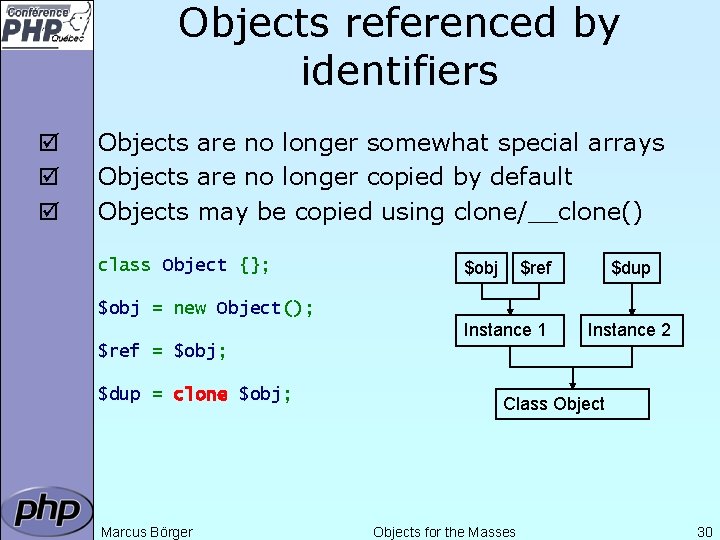 Objects referenced by identifiers þ þ þ Objects are no longer somewhat special arrays