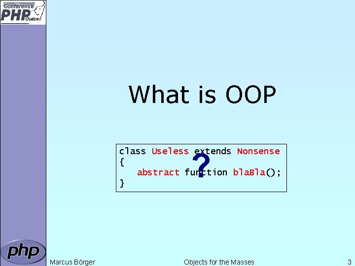 What is OOP class Useless extends Nonsense { abstract function bla. Bla(); } ?