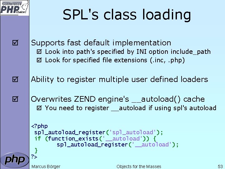 SPL's class loading þ Supports fast default implementation þ Look into path's specified by