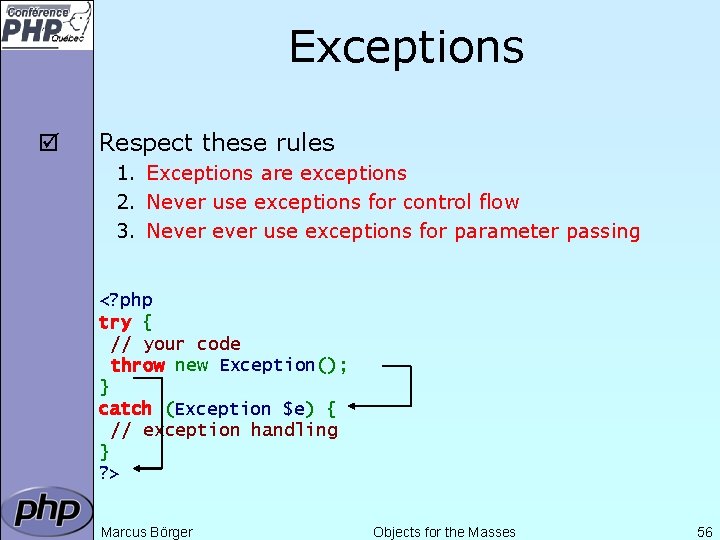 Exceptions þ Respect these rules 1. Exceptions are exceptions 2. Never use exceptions for