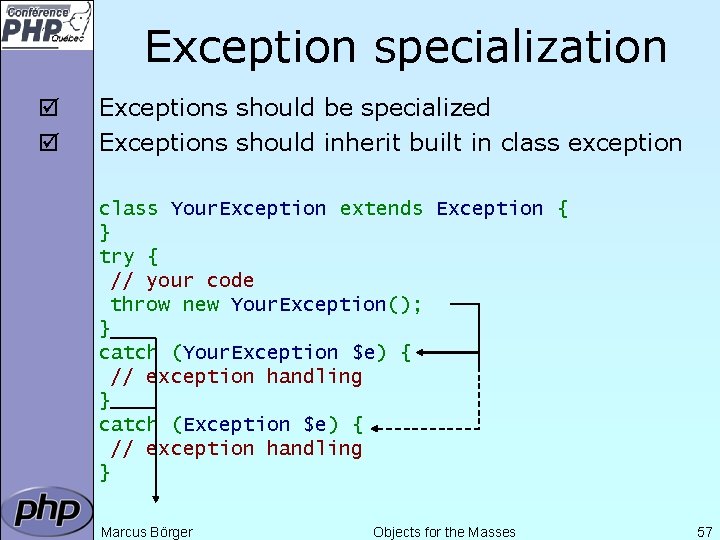 Exception specialization þ þ Exceptions should be specialized Exceptions should inherit built in class