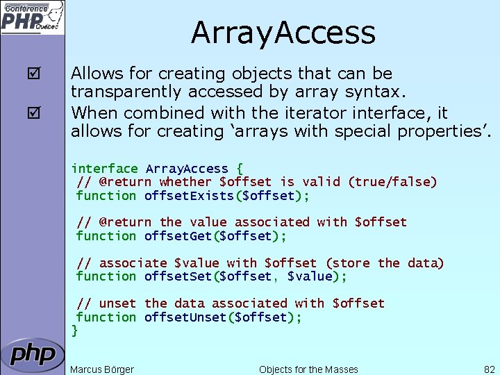 Array. Access þ þ Allows for creating objects that can be transparently accessed by