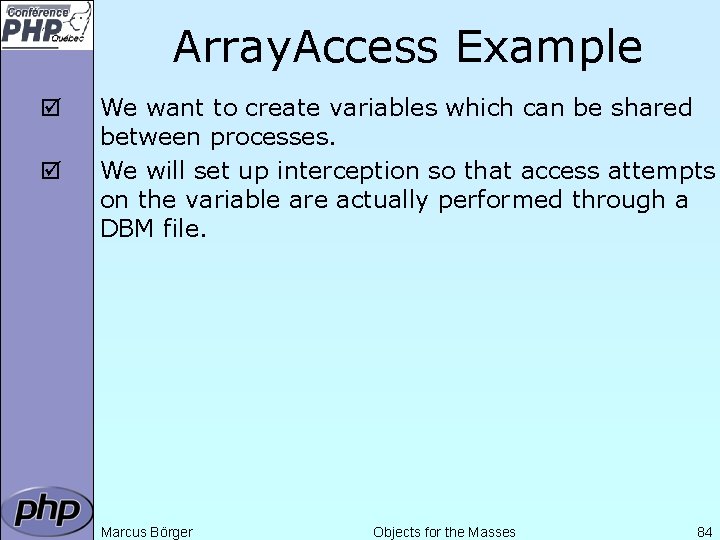 Array. Access Example þ þ We want to create variables which can be shared