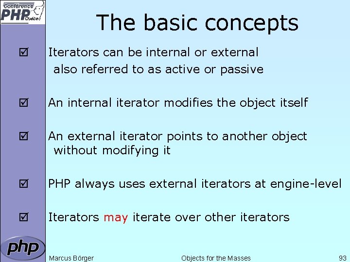 The basic concepts þ Iterators can be internal or external also referred to as