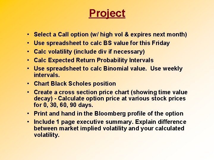 Project • • • Select a Call option (w/ high vol & expires next