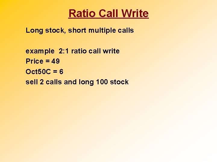 Ratio Call Write Long stock, short multiple calls example 2: 1 ratio call write
