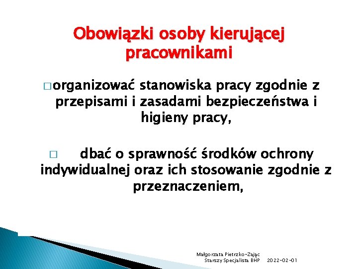 Obowiązki osoby kierującej pracownikami � organizować stanowiska pracy zgodnie z przepisami i zasadami bezpieczeństwa