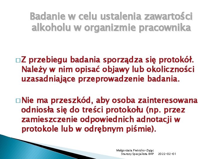 Badanie w celu ustalenia zawartości alkoholu w organizmie pracownika �Z przebiegu badania sporządza się