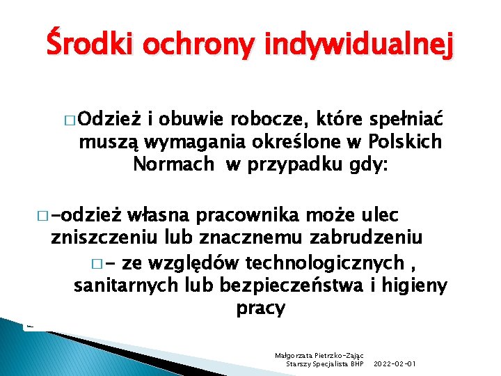 Środki ochrony indywidualnej � Odzież i obuwie robocze, które spełniać muszą wymagania określone w