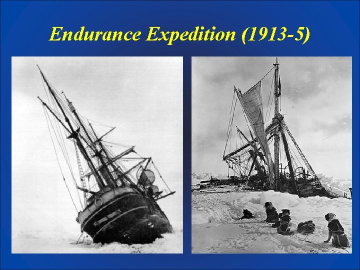 Endurance Expedition (1913 -5) 
