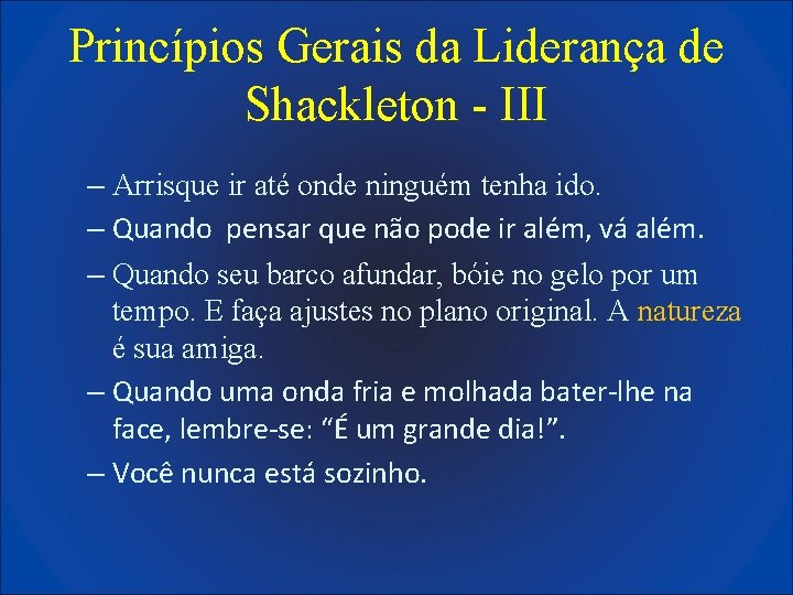 Princípios Gerais da Liderança de Shackleton - III – Arrisque ir até onde ninguém